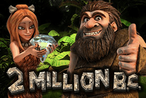 slot 2 Million B.C. 2 Million B.C.
