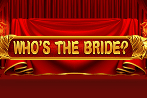 slot Who`s The Bride? Who`s The Bride?