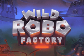 slot Wild Robo Factory Wild Robo Factory